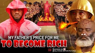 My Father's Price For Me To Become Rich - Nigerian Movie