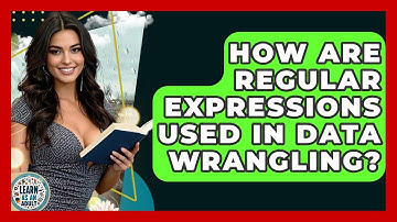 How Are Regular Expressions Used In Data Wrangling? - Learn As An Adult