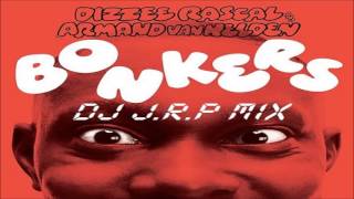 Dizzee Rascal & Armand Van Helden - Bonkers (DJ J.R.P Mix)