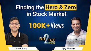 Finding the Hero & Zero in Stock Market Face2Face with @AjayFYSharma