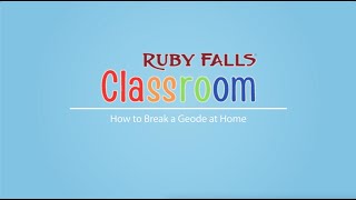 How to Crack A Geode at Home | Ruby Falls Classroom
