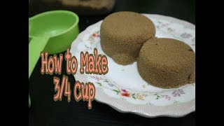 How To Make 34 Cup
