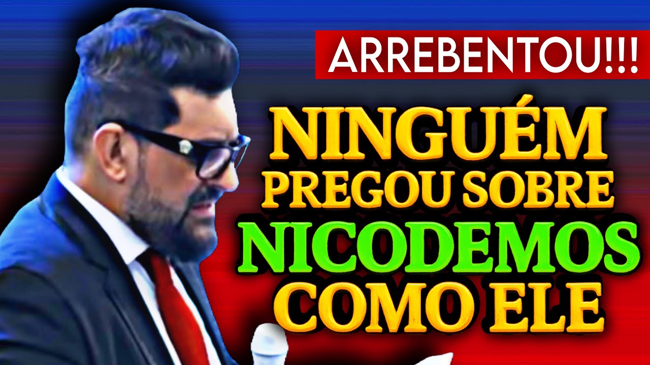 Ninguém pregou sobre NICODEMOS tantas riquezas de detalhes | Yossef Akiva | ARREBENTOU 
