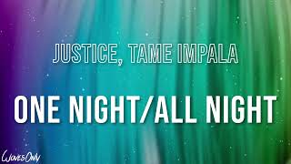 Justice, Tame Impala - One Night/All Night (Lyrics)