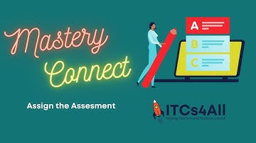 Mastery Connect Assign the Assessment