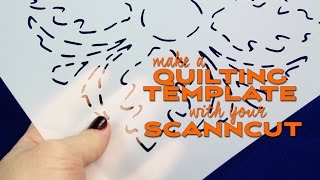 ScanNCut Technique: Creating a Quilting Stencil or Template