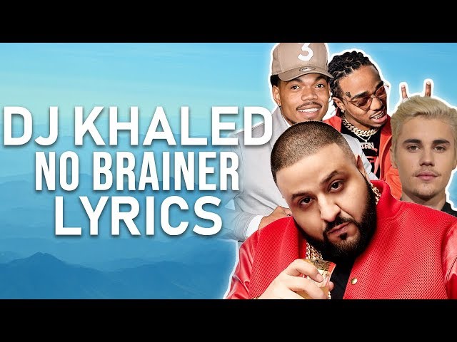 DJ Khaled - No Brainer (Lyrics) ft. Justin Bieber, Quavo, Chance the Rapper  