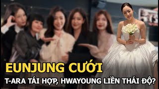 Eunjung gets married and T-ara reunites, Hwayoung immediately reacts?