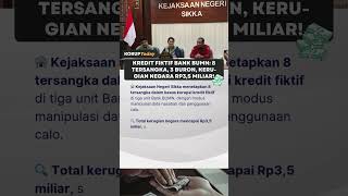 Fictitious Loans from State-Owned Banks: 8 Suspects, 3 Fugitives, State Losses of Rp3.5 Billion! ... Fictitious Loans from State-Owned Banks: 8 Suspects, 3 Fugitives, State Losses of Rp3.5 Billion! ...