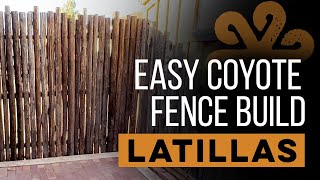 Easy Latilla Fence Project (Coyote Fencing)