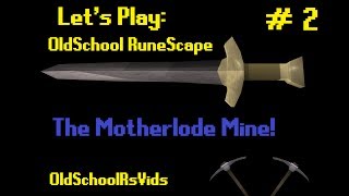 Lets Play OSRS - The Motherlode Mine! - #2