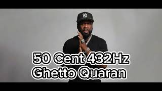 50 Cent - Ghetto Quaran 432Hz