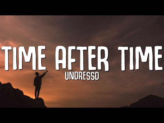 UNDRESSD - Time After Time