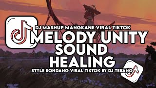 Download lagu DJ MASHUP MELODY UNITY STYLE KONDANG BY || DJ TEBANG 