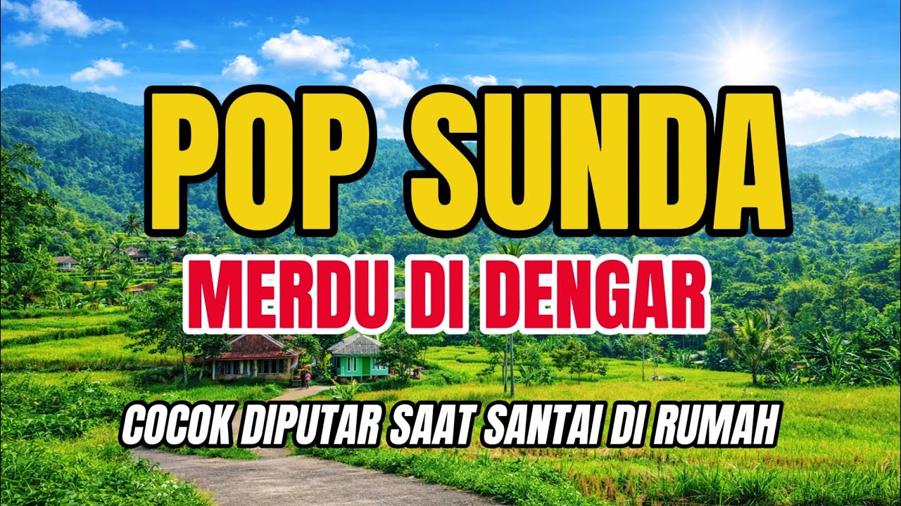 LAGU POP SUNDA LAWAS MERDU ENAK DIDENGAR COCOK MENEMANI WAKTU SANTAI 