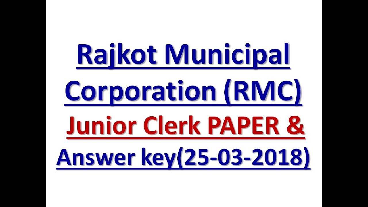 Rajkot Municipal Corporation (RMC)Junior Clerk PAPER  &  Answer key (25-03-2018)