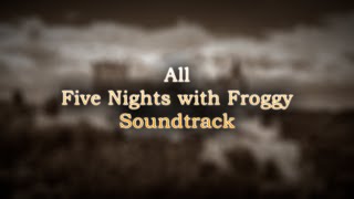 All Five Nights with Froggy Soundtrack