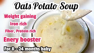 Oats Potato Soup For Babies | Healthy Oats Soup Recipe | Baby weight gaining soup