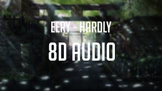 eery - hardly 「 8D Audio」✔