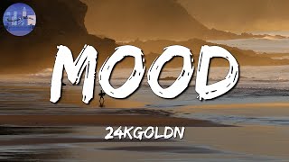 ? 24kGoldn - Mood ft  Iann Dior  (Lyrics)