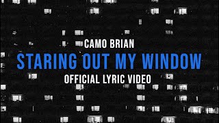 Camo Brian - Staring Out My Window (Official Lyric Video)