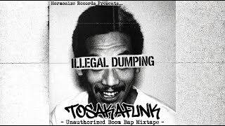 ILLEGAL DUMPING [Unauthorized Mixtape] // Tosakafunk (Boom Bap / Raw Beats)