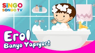 Erol Banyo Yapıyor Singosongo Tv I İsme Özel Çocuk Şarkıları