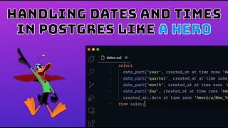 Handling Dates and Times in PostgreSQL Like a Hero