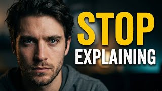 Stop Explaining Yourself (It Makes You Look Weak) 😳