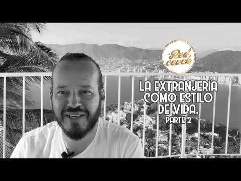 ⚪ Tema: La extranjería como estilo de vida, parte 2
