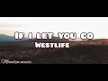 WESTLIFE - IF I LET YOU GO(LYRICS)