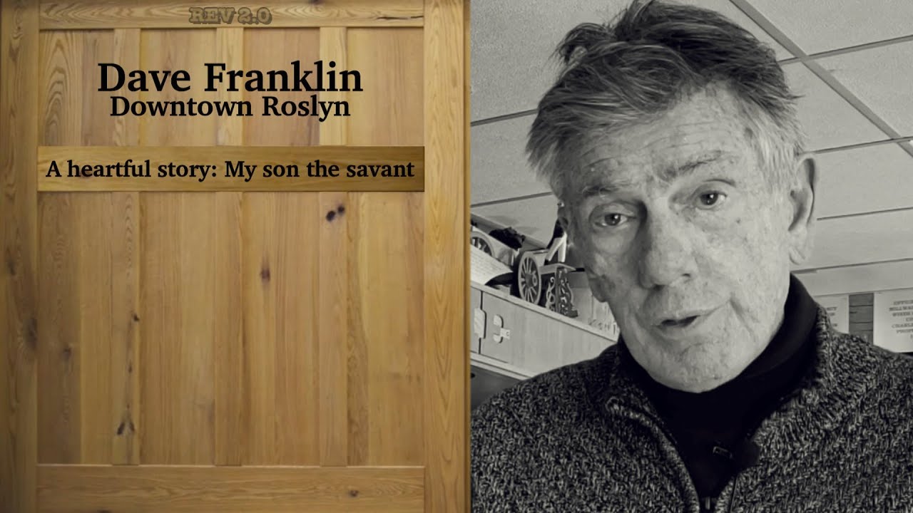 Dave Franklin Rye Dave Franklin, Downtown Roslyn, A heartful story My son the savant wfp ...