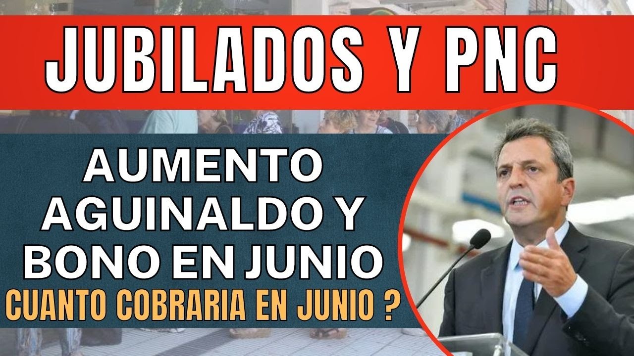 AUMENTO AGUINALDO Y BONO PARA JUBILADOS Y PENSIONADOS JUNIO 2023 - YouTube