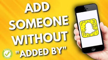 How To Add Someone on Snapchat Without it Saying Added by Search