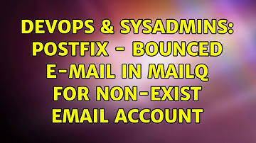 DevOps & SysAdmins: Postfix - Bounced e-mail in mailq for non-exist email account