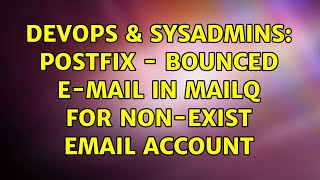 DevOps & SysAdmins: Postfix - Bounced e-mail in mailq for non-exist email account Wealth