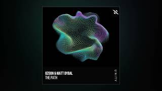 Ozgun & Matt Dybal - The Path (Extended Mix)
