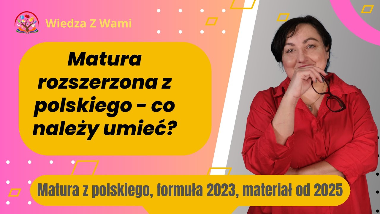 Matura rozszerzona z polskiego - co należy umieć?