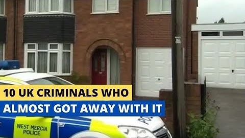 10 UK Criminals Who Almost Got Away With It