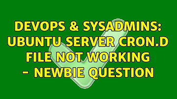 DevOps & SysAdmins: Ubuntu server cron.d file not working - newbie question