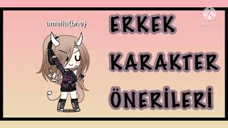 🙉GACHA ERKEK KARAKTER ÖNERİLERİ🙈 {GACHA LİFE TÜRKÇE} (AÇIKLAMAYI OKU😗)
