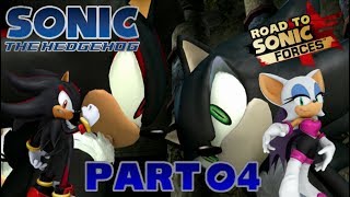 Awaken, Shadow's Shadow... - Road to Sonic Forces | Sonic The Hedgehog 2006 (Part 4)