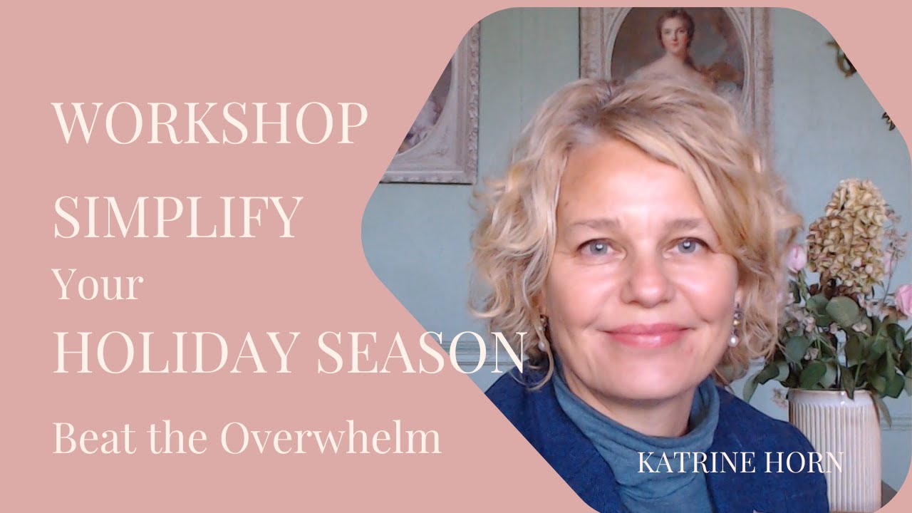 ✨WORKSHOP:  Simplify Your Holiday Season - Beat the Overwhelm✨