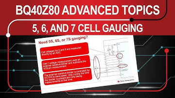 Advanced Topics on the BQ40z80 - 5, 6, and 7 Cell Systems