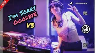 Funkot - Dj I'M Sorry Goodbye V3 New 2023 - Trending Viral TikTok