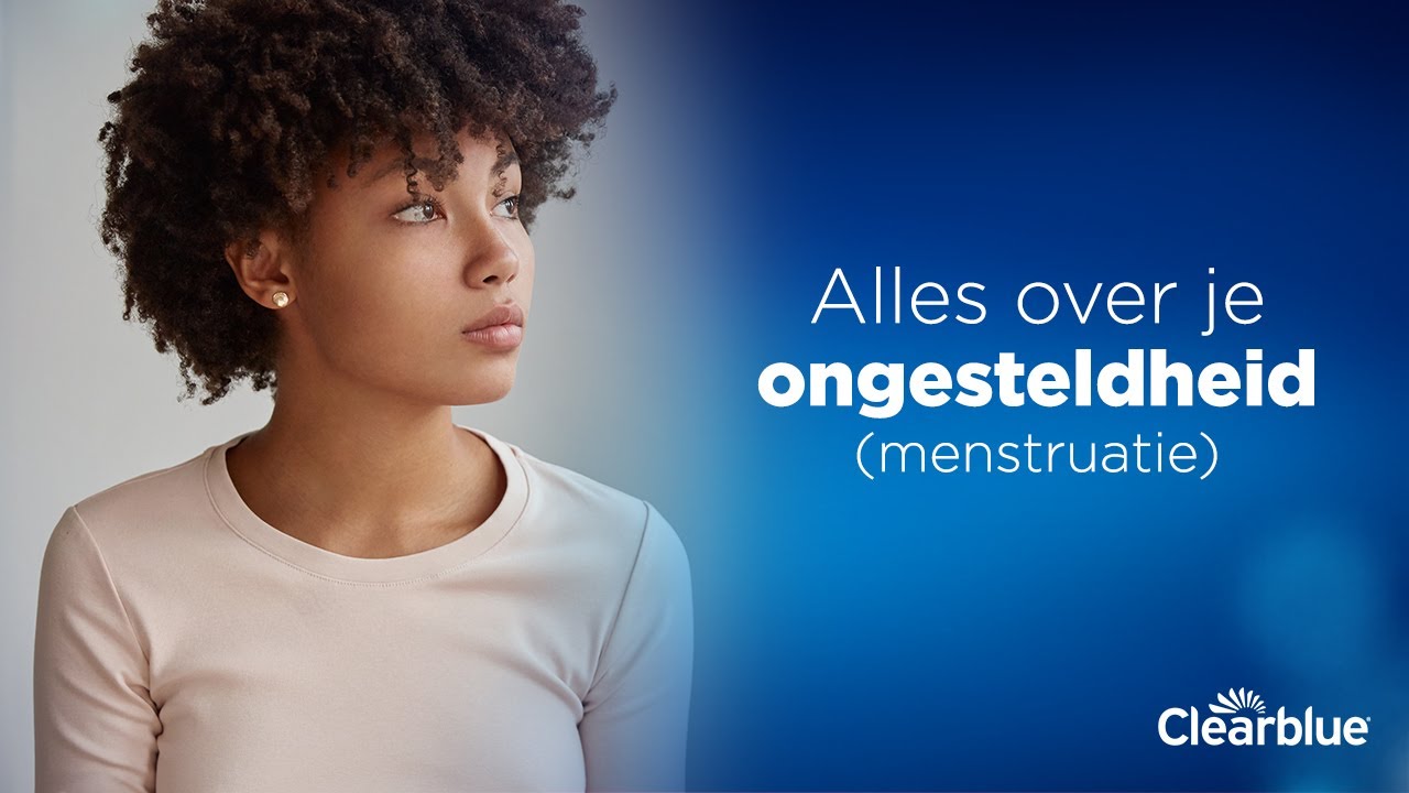Alles over je ongesteldheid (menstruatie) - Clearblue® (alleen voor