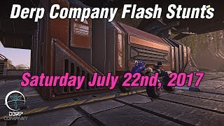Derp Company Flash Stunts - July 22nd, 2017
