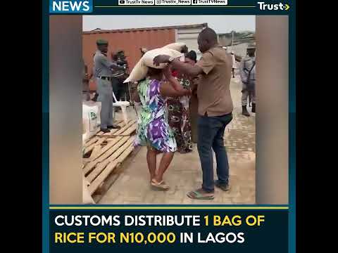 Customs Distribute 1 Bag of Rice for N10,000 In Lagos