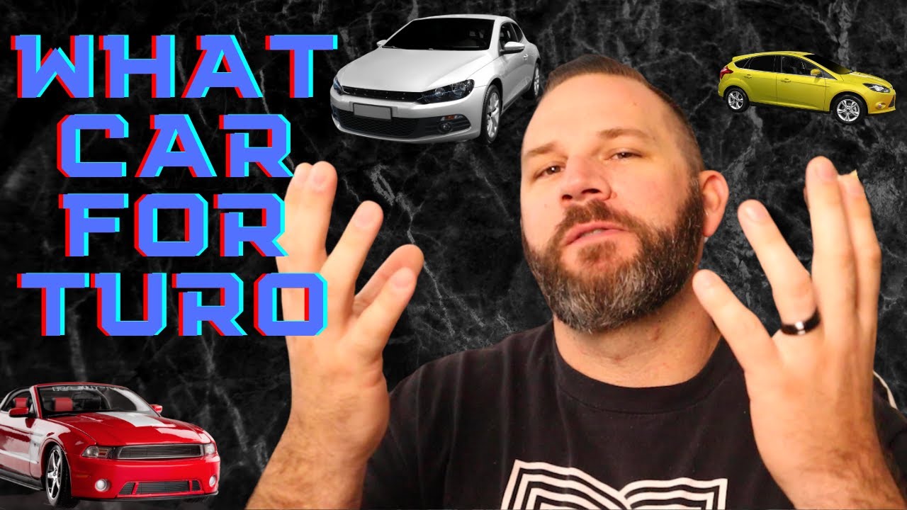 WHAT CARS WORK BEST FOR TURO YouTube