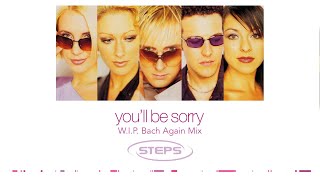 You'll Be Sorry (W.I.P. Bach Again Mix) - Steps [AUDIO]